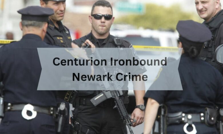 Centurion Ironbound Newark Crime - Complete Detail In 2024!