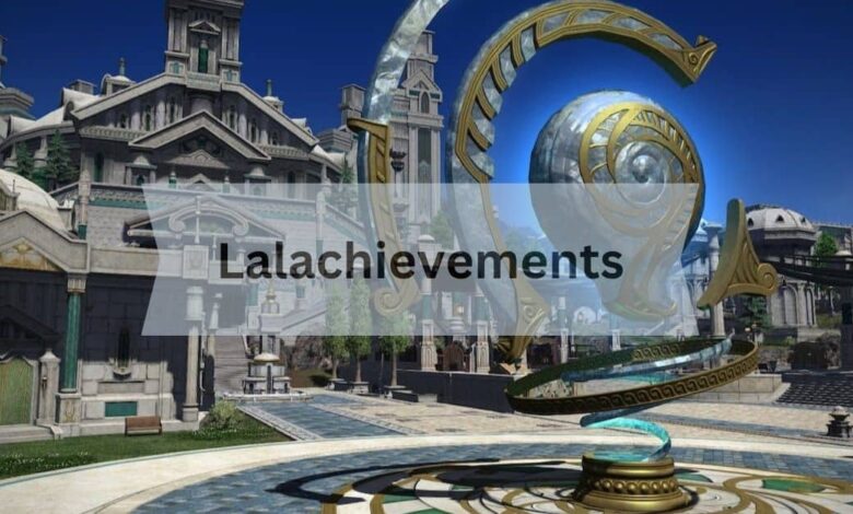 Lalachievements - Explore Your Knowledge In 2024!
