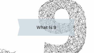 What Is 9 - Find Out Everything You Need To Know!